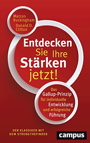 Entdecken Sie Ihre Stärken jetzt! - Marcus Buckingham