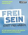 Frei sein statt frei haben