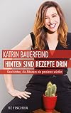 Hinten sind Rezepte drin: Geschichten, die Männern nie passieren würden