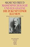 Massenpsychologie und Ich-Analyse / Die Zukunft einer Illusion