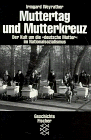 Muttertag und Mutterkreuz: Der Kult um die "deutsche Mutter" im Nationalsozialismus (Die Zeit des Nationalsozialismus)