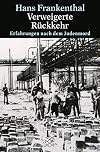 The Unwelcome One: Returning Home from Auschwitz