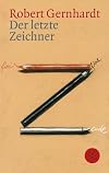 Der letzte Zeichner: Aufsätze zu Kunst und Karikatur