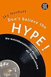 Don't believe the hype!: Die meist &uuml;bersch&auml;tzten Platten der Pop-Geschichte