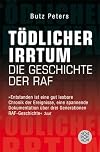T&ouml;dlicher Irrtum: Die Geschichte der RAF