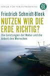 Nutzen wir die Erde richtig?: Von der Notwendigkeit einer neuen industriellen Revolution. Forum für Verantwortung