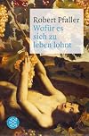 Wof&uuml;r es sich zu leben lohnt: Elemente materialistischer Philosophie