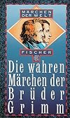 Die wahren Märchen der Brüder Grimm