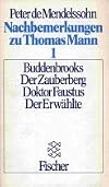 Nachbemerkungen zu Thomas Mann I. Buddenbrooks / Der Zauberberg / Doktor Faustus / Der Erwählte.