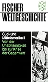 Süd- und Mittelamerika: Fischer Weltgeschichte, Bd.23, Südamerika und Mittelamerika: Bd. II