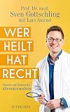 Wer heilt, hat recht: Chancen und Grenzen der Alternativmedizin