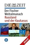 Der Fischer Weltalmanach aktuell. Russland und der Kaukasus.