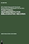 Functional requirements for bibliographic records : final report