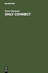 Only connect : shaping networks and knowledge for the new millennium
