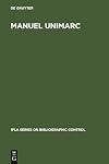 Manuel UNIMARC Volume 33: Format bibliographique (Ifla Series on Bibliographic Control) (French Edition)