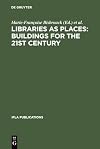IFLA 109: Libraries As Places: Buildings for the 21st Century