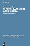 M. Porci Catonis De agri cultura : ad fidem Florentini codicis deperditi