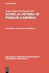 Scholia Vetera in Pindari Carmina, vol. II: Scholia in Pythionicas (Bibliotheca scriptorum Graecorum et Romanorum T