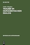 Trauer im humanistischen Dialog : das Trostgesprรคch des Giannozzo Manetti und seine Quellen