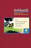 Gebhardt. Handbuch der deutschen Geschichte.: Die Bundesrepublik Deutschland 1949-1990