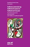 Selbstzuwendung, Selbstakzeptanz, Selbstvertrauen