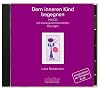 Dem inneren Kind begegnen. CD. . Hör-CD mit ressourcenorientierten Ãœbungen