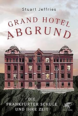 „Grand Hotel Abgrund“ von Stuart Jeffries