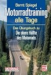 Motorradtraining alle Tage: Das Übungsbuch zu Die obere Hälfte des Motorrads
