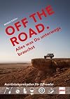 Off the Road – Alles was Du unterwegs brauchst – Der Ausrüstungsratgeber für Offroader