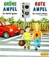 Grüne Ampel, Du darfst gehen - Rote Ampel, Du musst stehen