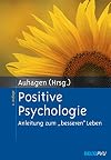 Positive Psychologie: Anleitung zum "besseren" Leben