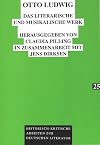 Otto Ludwig: Das literarische und musikalische Werk. Mit einer vollständigen Otto-Ludwig-Bibliographie (Historisch-kritische Arbeiten zur deutschen Literatur) (German Edition)