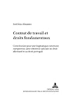 Contrat de travail et droits fondamentaux: Contribution pour une dogmatique commune europeenne, avec référence spéciale au droit allemand et au droit portugais