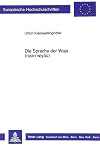 Die Sprach der Waja (nyan wiyáù): Phonologie und Morphologie (Europäische Hochschulschriften / European University Studies / Publications Universitaires Européennes) (German Edition)