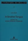 In Another Tongue: Essays on Indian English Literature (Literature in English)