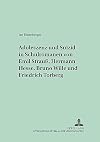 Adoleszenz und Suizid in Schulromanen von Emil Strauss, Hermann Hesse, Bruno Wille und Friedrich Torberg