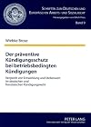 Der präventive Kündigungsschutz bei betriebsbedingten Kündigungen: Vergleich von Entwicklung und Stellenwert im deuts
