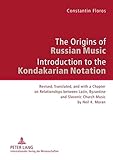The Origins Of Russian Music Introduction To The Kondakarian Notation