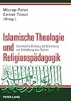 Islamische Theologie und Religionspädagogik Islamische Bildung als Erziehung zur Entfaltung des Selbst