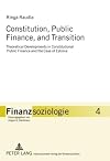 Constitution, public finance, and transition theoretical developments in constitutional public finance and the case of Estonia