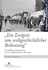 "Ein Ereignis von weltgeschichtlicher Bedeutung" die Balfour-Deklaration in der verรถffentlichten Meinung