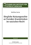 Dingliche Nutzungsrechte an fremden Grundstücken im russischen Recht