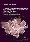 Der studentische Freundeskreis der Weissen Rose ausgewählte Brief- und Tagebuchauszüge