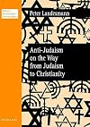 Anti-Judaism on the way from Judaism to Christianity