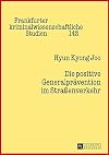 Die positive Generalprävention im Strassenverkehr