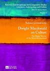 Dwight Macdonald on culture the happy warrior of the mind, reconsidered