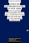 Jüdische Nachbarschaften in New York eine Lektüre der Lesbaren Spuren der "Jüdischen Frage Deutscher Art" in Uwe Johnsons Jahrestage