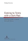 Coming to terms with a dark past how post-conflict societies deal with history