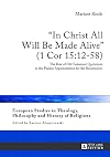 In Christ all will be made alive (1 Cor 15:12-58) : the role of Old Testament quotations in the Pauline argumentation for the resurrection