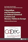 Colonialism and decolonization in national historical cultures and memory politics in Europe : modules for history lessons